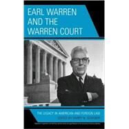 Earl Warren and the Warren Court The Legacy in American and Foreign Law by Scheiber, Harry N.; Anderson, Melissa Cully; Cain, Bruce E.; Choper, Jesse H.; Couso, Javier A.; Feeley, Malcolm; Foster, Sheila; Frickey, Philip; Ginsburg, Tom; Greenspan, Edward L.; Jackson, Vicki C.; Kalmisar, Yale; Modeer, Kjell Ake; Silverstein, Gord, 9780739116340