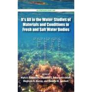 Its All in the Water Studies of Materials and Conditions in Fresh and Salt Water Bodies by Benventuo, Mark; Roberts-Kirchhoff, Elizabeth; Murray, Meghann; Garshott, Danielle, 9780841226340