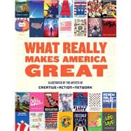 What Really Makes America Great by Creative Action Network, 9781449496340