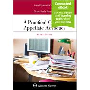 A Practical Guide to Appellate Advocacy [Connected eBook] by Beazley, Mary Beth, 9781454896340