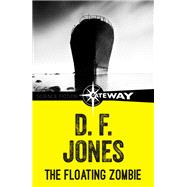 The Floating Zombie by D. F. Jones, 9781473226340