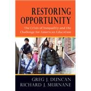 Restoring Opportunity by Duncan, Greg J.; Murnane, Richard J., 9781612506340