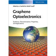 Graphene Optoelectronics Synthesis, Characterization, Properties, and Applications by bin M. Yusoff, Abdul Rashid, 9783527336340