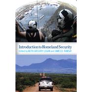 Introduction to Homeland Security by Logan, Keith Gregory; Ramsay, James D., 9780367316341