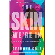 The Skin We're In A Year of Black Resistance and Power by Cole, Desmond, 9780385686341