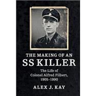 The Making of an Ss Killer by Kay, Alex J., 9781107146341