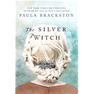 The Silver Witch A Novel by Brackston, Paula, 9781250086341
