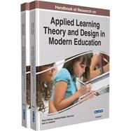 Handbook of Research on Applied Learning Theory and Design in Modern Education by Railean, Elena; Walker, Gabriela; Elci, Atilla; Jackson, Liz, 9781466696341