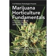 Marijuana Horticulture Fundamentals A Comprehensive Guide to Cannabis Cultivation and Hashish Production by of Trichome Technologies, K, 9781937866341