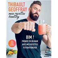 Mes recettes healthy by Thibault Geoffray, 9782501136341