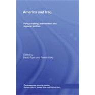 America and Iraq: Policy-making, Intervention and Regional Politics by Ryan, David; Kiely, Patrick, 9780203886342