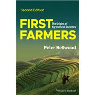 First Farmers The Origins of Agricultural Societies by Bellwood, Peter, 9781119706342