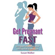 Get Pregnant Fast by Walker, Susan, 9781523246342