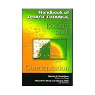 Handbook of Phase Change: Boiling and Condensation by Kandlikar; S. G., 9781560326342
