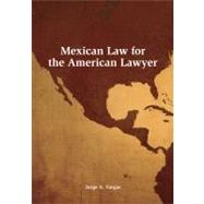 Mexican Law for the American Lawyer by Vargas, Jorge A., 9781594606342