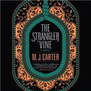 The Strangler Vine by Carter, M. J.; Wyndham, Alex, 9781622316342
