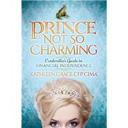 Prince Not So Charming by Grace, Kathleen, 9781630476342