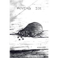 Moving Ice by Mike Combs, 9781669876342