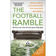 The Football Ramble by Speller, Marcus; Moore, Luke Aaron; Donaldson, Pete; Campbell, Jim, 9781780896342
