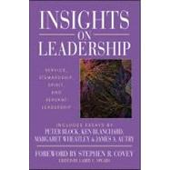 Insights on Leadership Service, Stewardship, Spirit, and Servant-Leadership by Spears, Larry C., 9780471176343