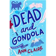 Dead and Gondola A Christie Bookshop Mystery by Claire, Ann, 9780593496343