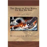 The Book of Five Rings / Go Rin No Sho by Musashi, Miyamoto; Musashi, Shinmen; Nikolic, Dragan, 9781502756343
