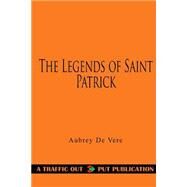 The Legends of Saint Patrick by Vere, Aubrey De, 9781523306343