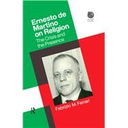 Ernesto De Martino on Religion: The Crisis and the Presence by Ferrari,Dr. Fabrizio M., 9781845536343