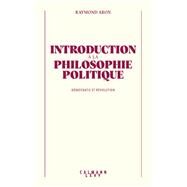 Introduction  la philosophie politique by Raymond Aron, 9782702186343