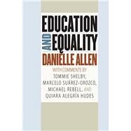 Education and Equality by Allen, Danielle; Shelby, Tommie (CON); Suarez-orozco, Marcelo (CON); Rebell, Michael (CON); Hudes, Quiara Alegria (CON), 9780226566344