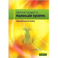 Electrical Transport in Nanoscale Systems by Massimiliano Di Ventra, 9780521896344