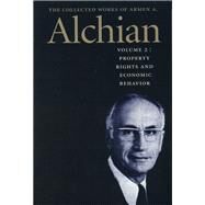 The Collected Works of Armen A. Alchian by Alchian, Armen Albert, 9780865976344