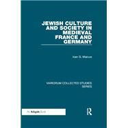Jewish Culture and Society in Medieval France and Germany by Marcus,Ivan G., 9781472436344
