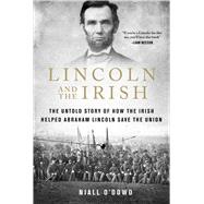 Lincoln and the Irish by O'dowd, Niall, 9781510736344