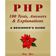 Php 100 Tests, Answers & Explanations by Yao, Ray, 9781523466344