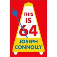 This Is 64 by Joseph Connolly, 9781848666344