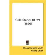 Gold Stories Of '49 by Smith, Minna Caroline, 9780548616345