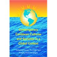 Contemporary Caribbean Cultures And Societies in a Global Context by Knight, Franklin W.; Martinez Vergne, Teresita, 9780807856345