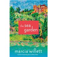 The Sea Garden A Novel by Willett, Marcia, 9781250046345