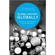 Global History, Globally by Beckert, Sven; Sachsenmaier, Dominic, 9781350036345