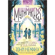 The Mythmakers The Remarkable Fellowship of C.S. Lewis & J.R.R. Tolkien (A Graphic Novel) by Hendrix, John, 9781419746345