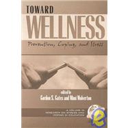Toward Wellness: Prevention, Coping, and Stress by Dibble, Harold Lewis, 9781931576345