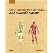 50 estructuras y sistemas de la anatoma humana by Finn, Gabrielle M., 9788498016345