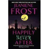 Happily Never After by Jeaniene Frost, 9780062106346
