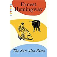 The Sun Also Rises by Hemingway, Ernest, 9780593466346