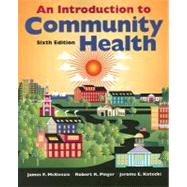 An Introduction to Community Health by McKenzie, James F.; Pinger, Robert R.; Kotecki, Jerome Edward, 9780763746346