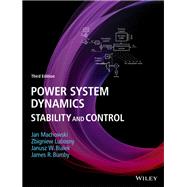 Power System Dynamics Stability and Control by Machowski, Jan; Lubosny, Zbigniew; Bialek, Janusz W.; Bumby, James R., 9781119526346