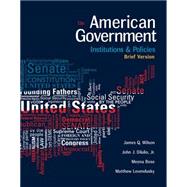 American Government: Institutions and Policies, Brief Version, 13th by Wilson/Dilulio/Bose, 9781305956346