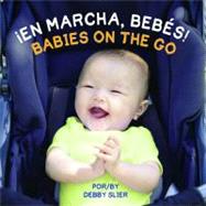 ¡en Marcha, Bebés! / Babies on the Go! by Slier, Debby; Del Risco, Eida, 9781595726346