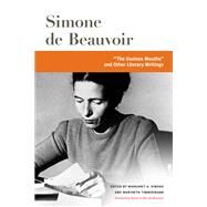 The Useless Mouths and Other Literary Writings by Beauvoir, Simone de; Simons, Margaret A.; Timmermann, Marybeth; Le Bon De Beauvoir, Sylvie, 9780252036347